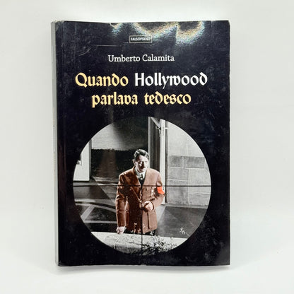 Quando Hollywood Parlava Tedesco by Umberto Calamita (written in Italian)
