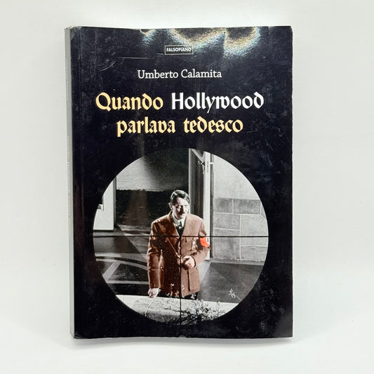 Quando Hollywood Parlava Tedesco by Umberto Calamita (written in Italian)