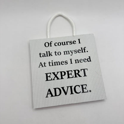 Quote Wall Plaque – “Expert Advice” Sign