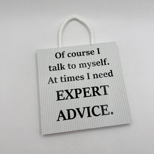 Quote Wall Plaque – “Expert Advice” Sign