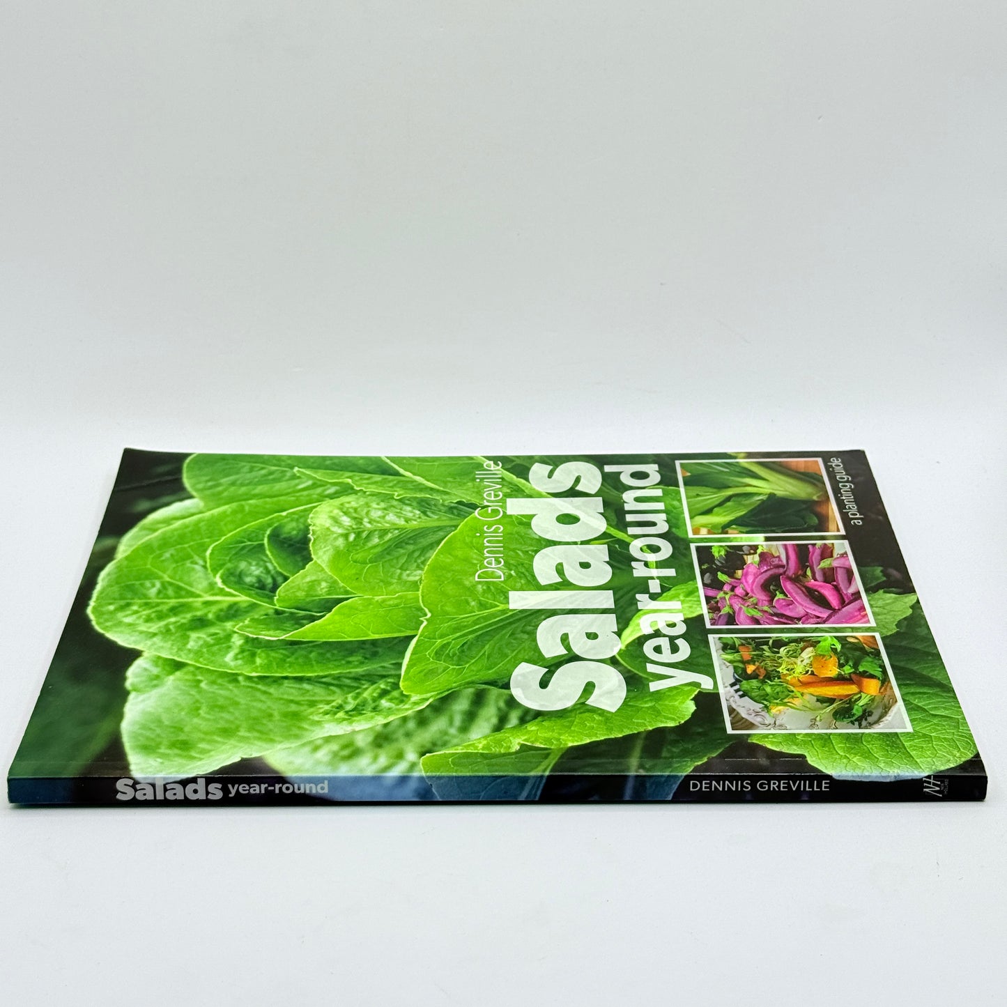 Salads Year-Round: A Planting Guide by Dennis Greville