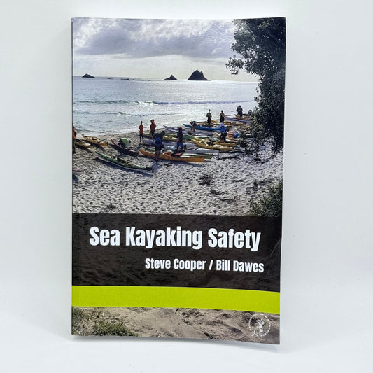 Sea Kayaking Safety by Steve Cooper & Bill Dawes