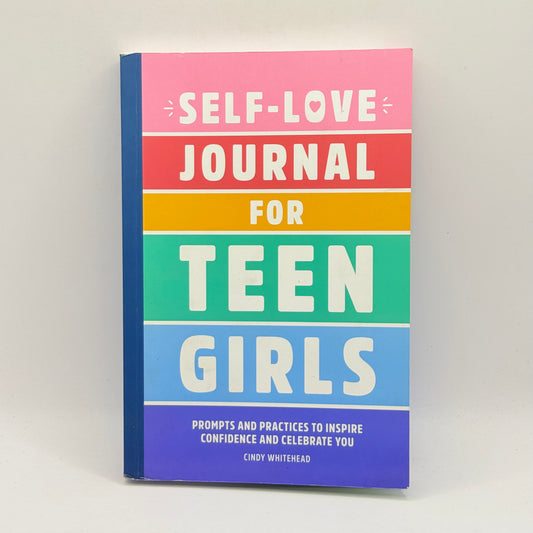 Self-Love Journal for Teen Girls by Cindy Whitehead