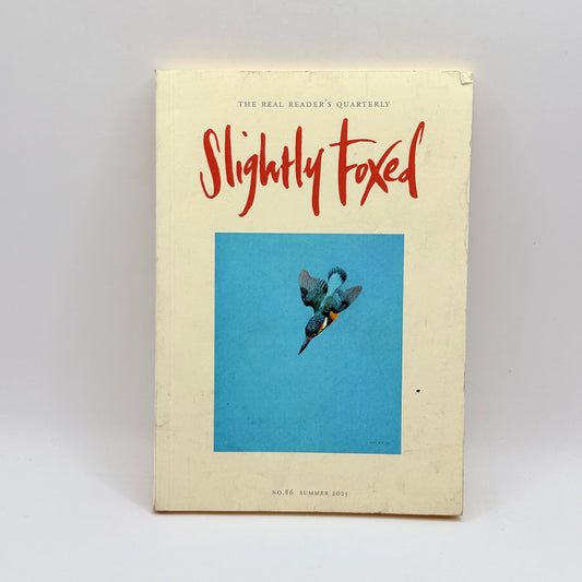Slightly Foxed The Real Reader's Quarterly (No. 86) by Gail Pirkis & Hazel Wood (Eds.)