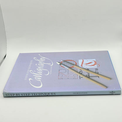 Step by Step Techniques Calligraphy by George Evans & Jane Silvester
