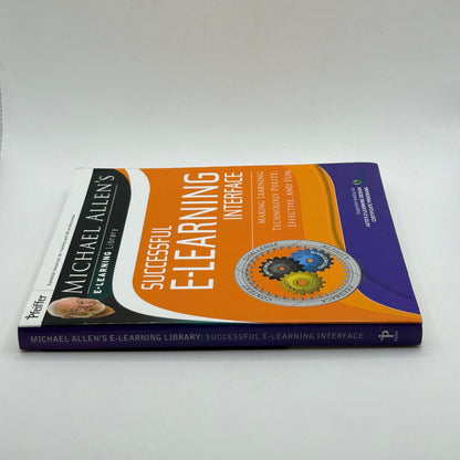 Successful E-Learning Interface: Making Learning Technology Polite, Effective, and Fun by Michael W. Allen