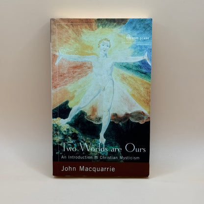 Two Worlds are Ours by John Macquarrie
