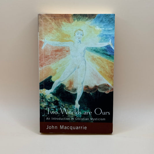 Two Worlds are Ours by John Macquarrie