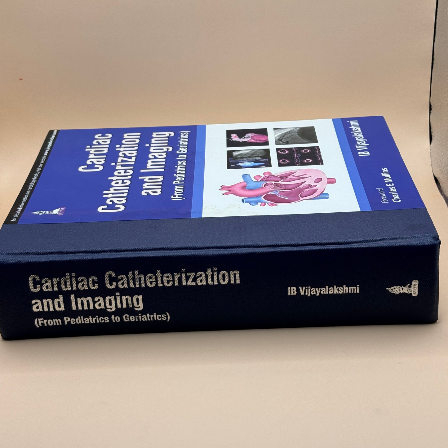 Cardiac Catheterization and Imaging (From Pediatrics to Geriatrics) by IB Vijayalakshmi