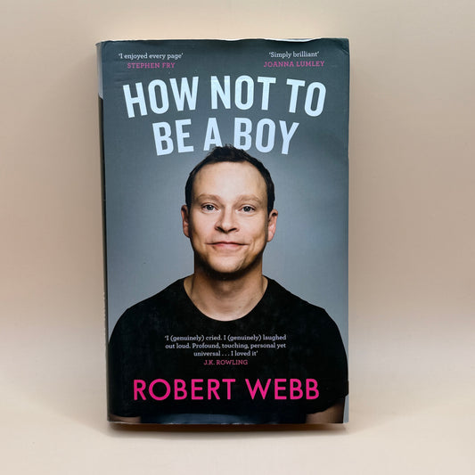 How Not to Be a Boy by Robert Webb