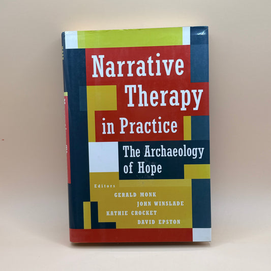 Narrative Therapy in Practice by Gerald Monk, John Winslade, Kathie Crocket & David Epston