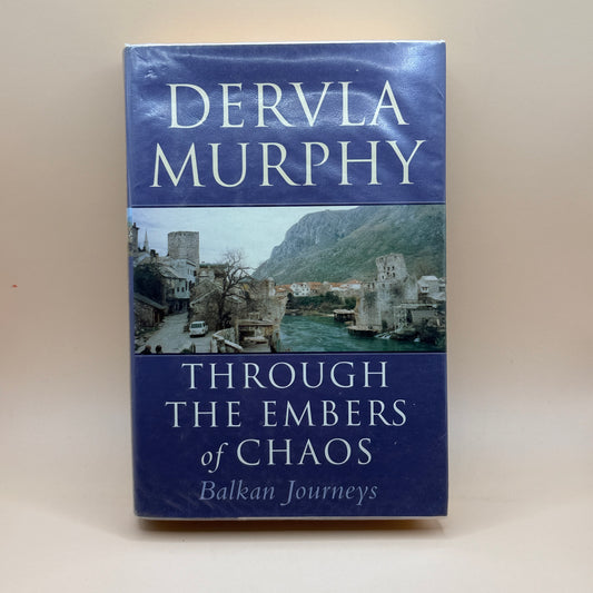 Through the Embers of Chaos by Dervla Murphy