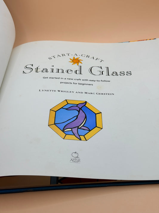Start-a-craft Stained Glass By Lynette Wrigley And Marc Gerstein
