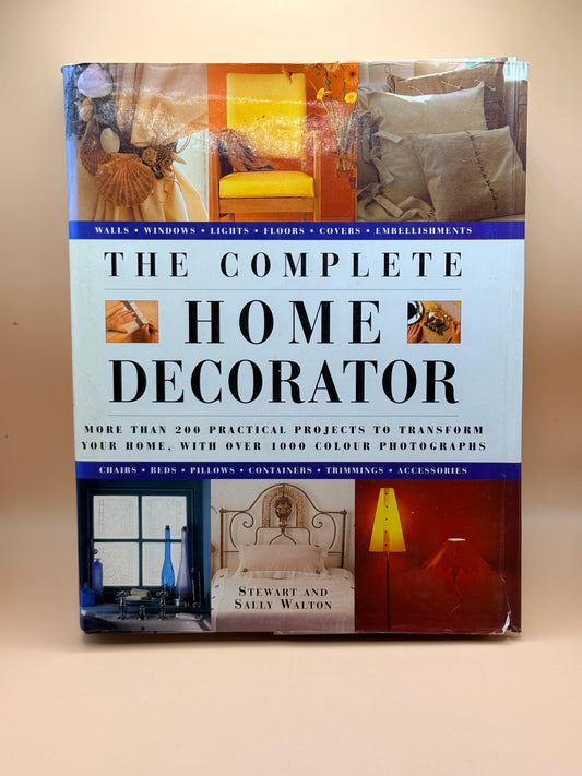The Complete Home Decorator By Stewart And Sally Walton