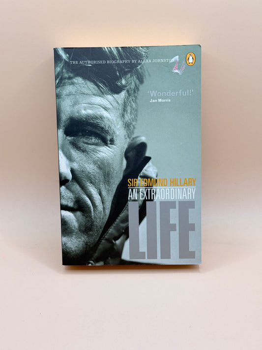Sir Edmund Hillary: An Extraordinary Life By Alexa Johnston
