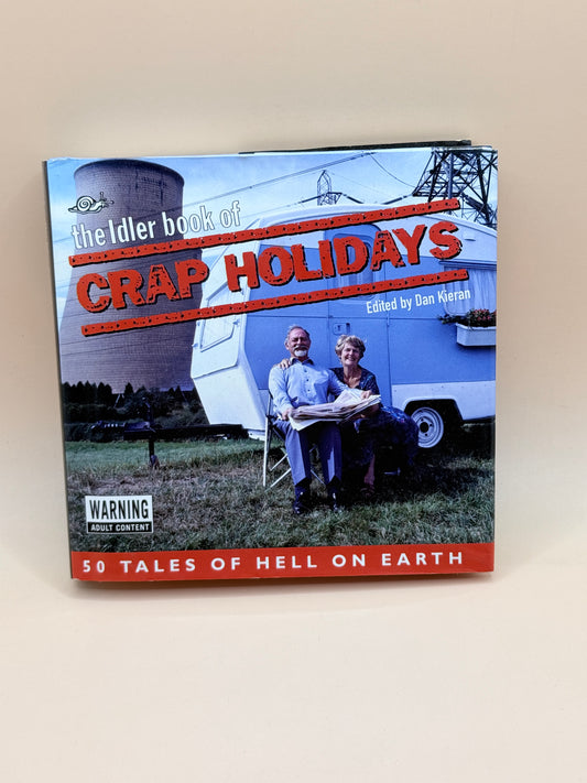 The Idler Book Of Crap Holidays By Dan Kieran