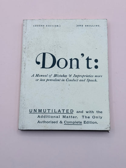 Don't: Manual Of Mistakes And Improprieties More Or Less Prevalent In Conduct And Speech By Bell Oliver Bunce