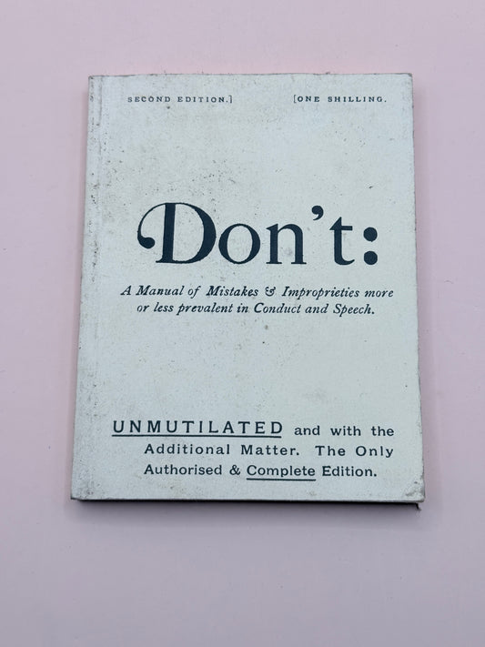Don't: Manual Of Mistakes And Improprieties More Or Less Prevalent In Conduct And Speech By Bell Oliver Bunce