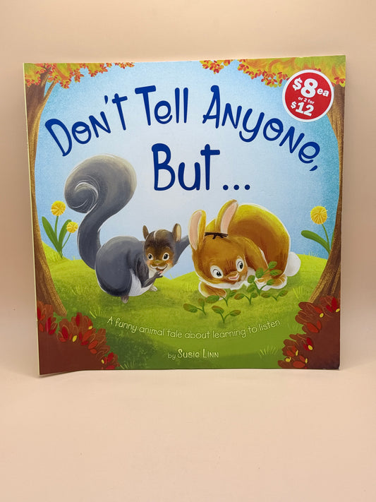 Don’t Tell Anyone, But... By Susie Linn