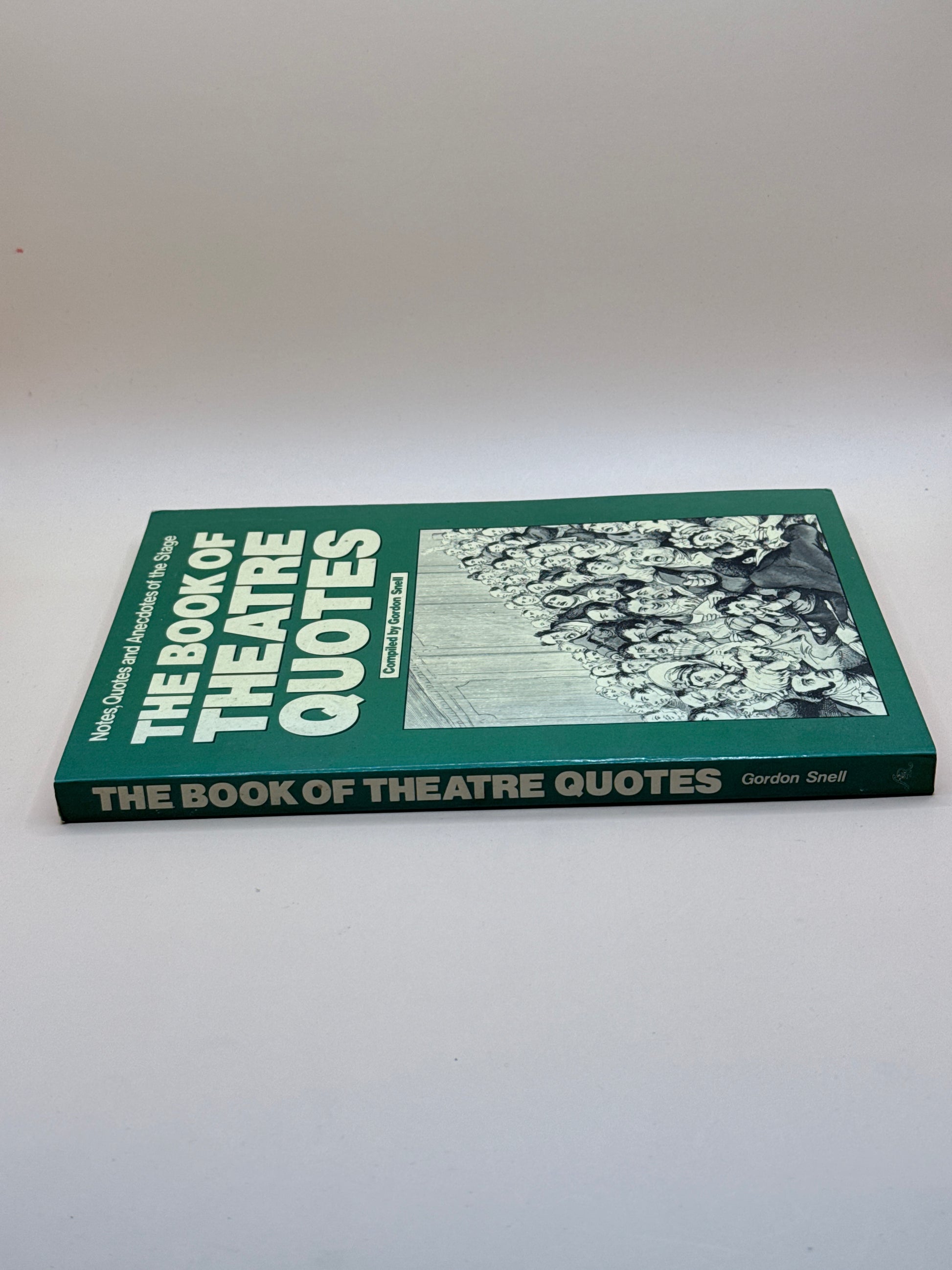 The Book Of Theatre Quotes By Gordon Snell