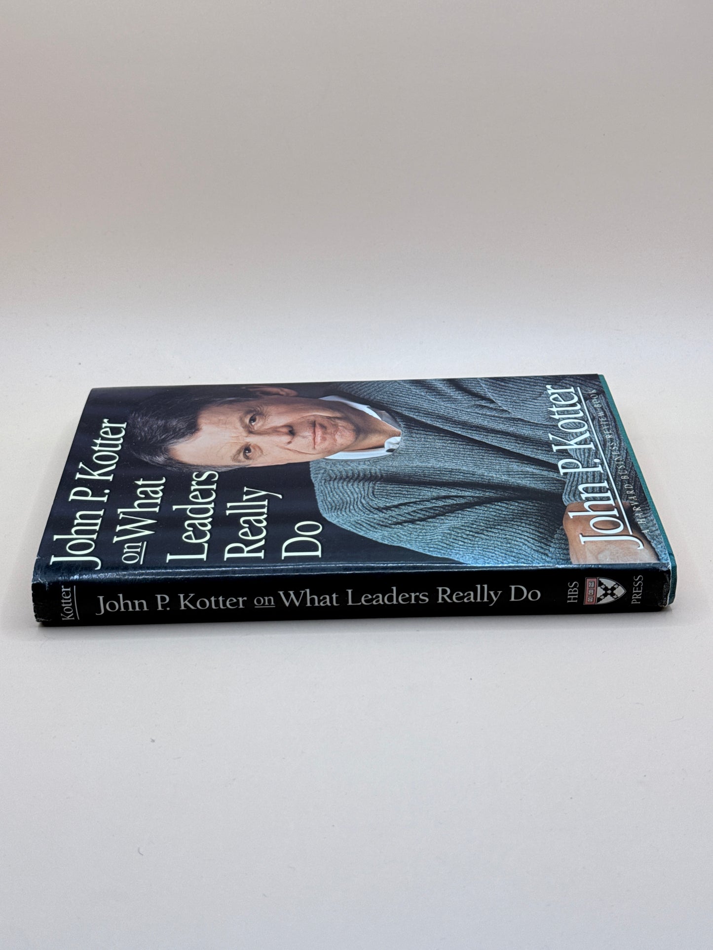 John P. Kotter On What Leaders Really Do By John P. Kotter