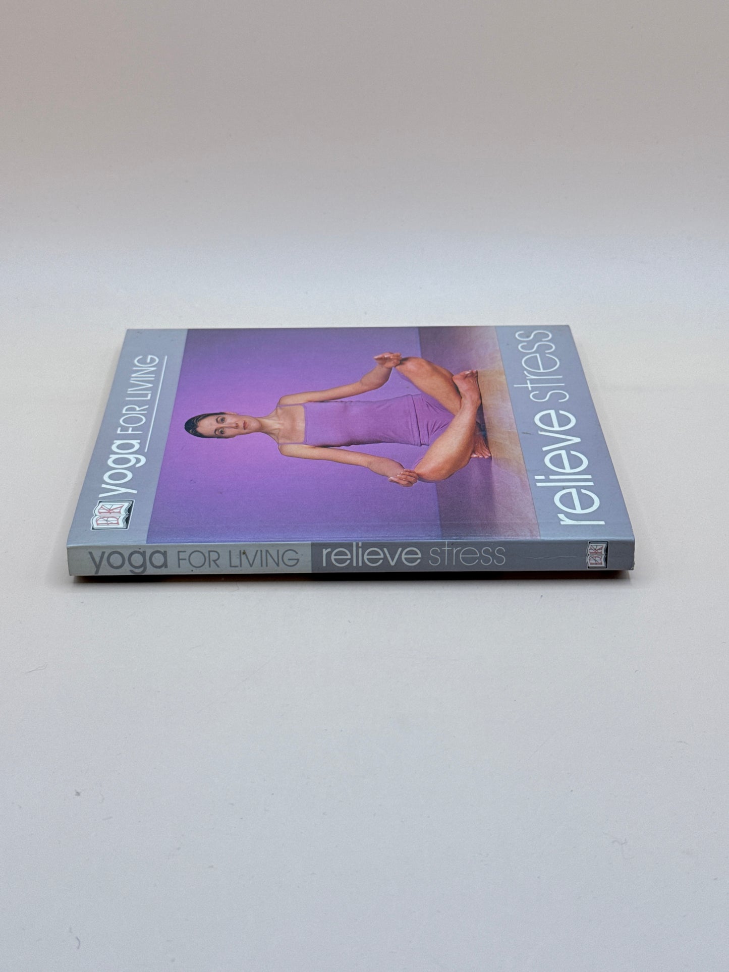 Yoga For Living: Relieve Stress By DK