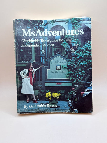 Msadventures: Worldwide Travelguide For Independent Women By Gail Rubin Bereny