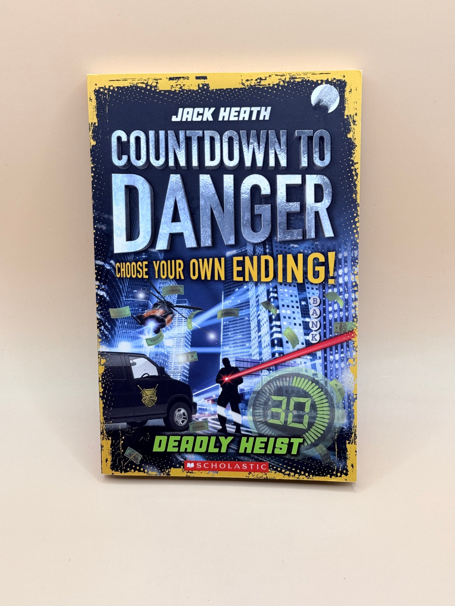 Countdown to Danger: Deadly Heist by Jack Heath