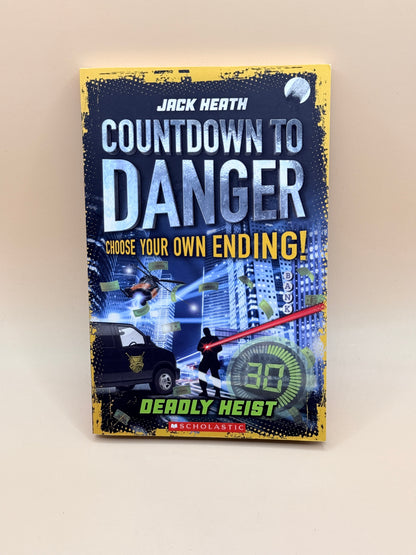 Countdown to Danger: Deadly Heist by Jack Heath