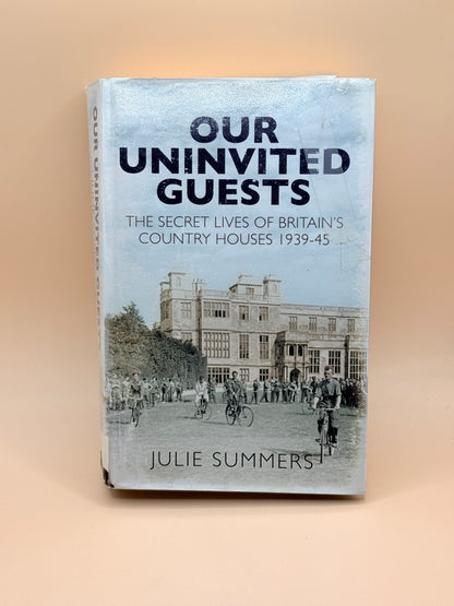 Our Uninvited Guests by Julie Summers