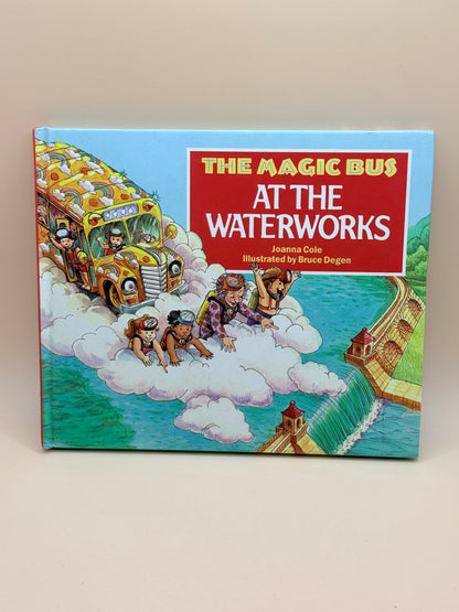 The Magic Bus at the Waterworks by Joanna Cole