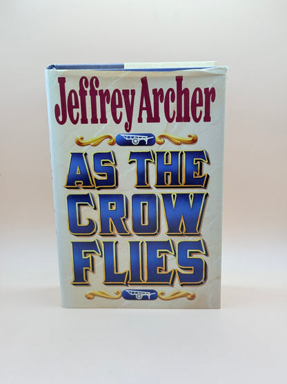 As the Crow Flies by Jeffrey Archer