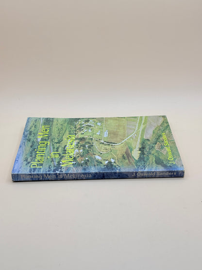 Planting Men in Melanesia by J. Oswald Sanders