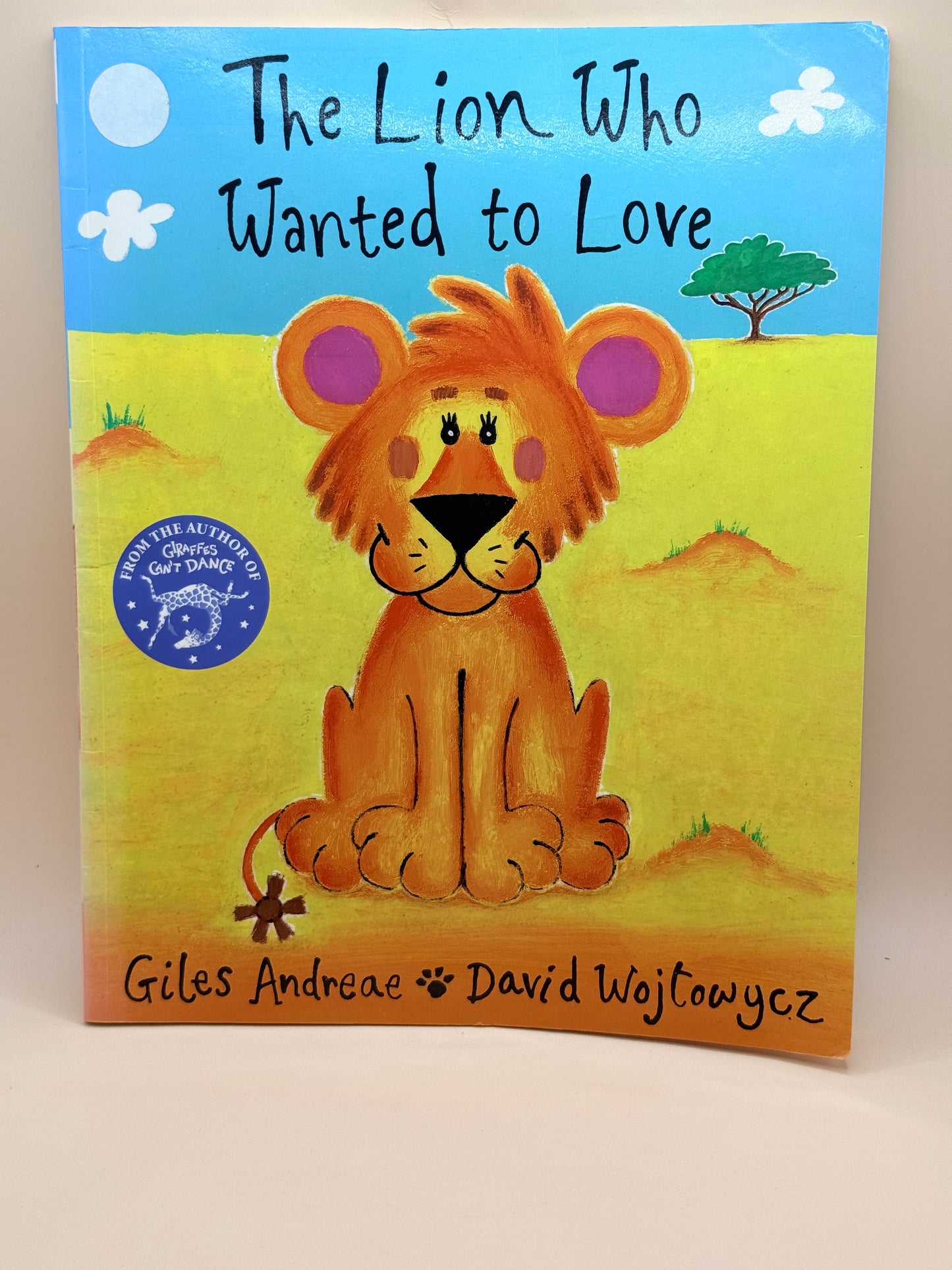 The Lion Who Wanted to Love by Giles Andreae