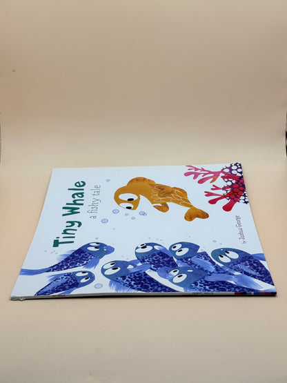 Tiny Whale: A Fishy Tale by Joshua George