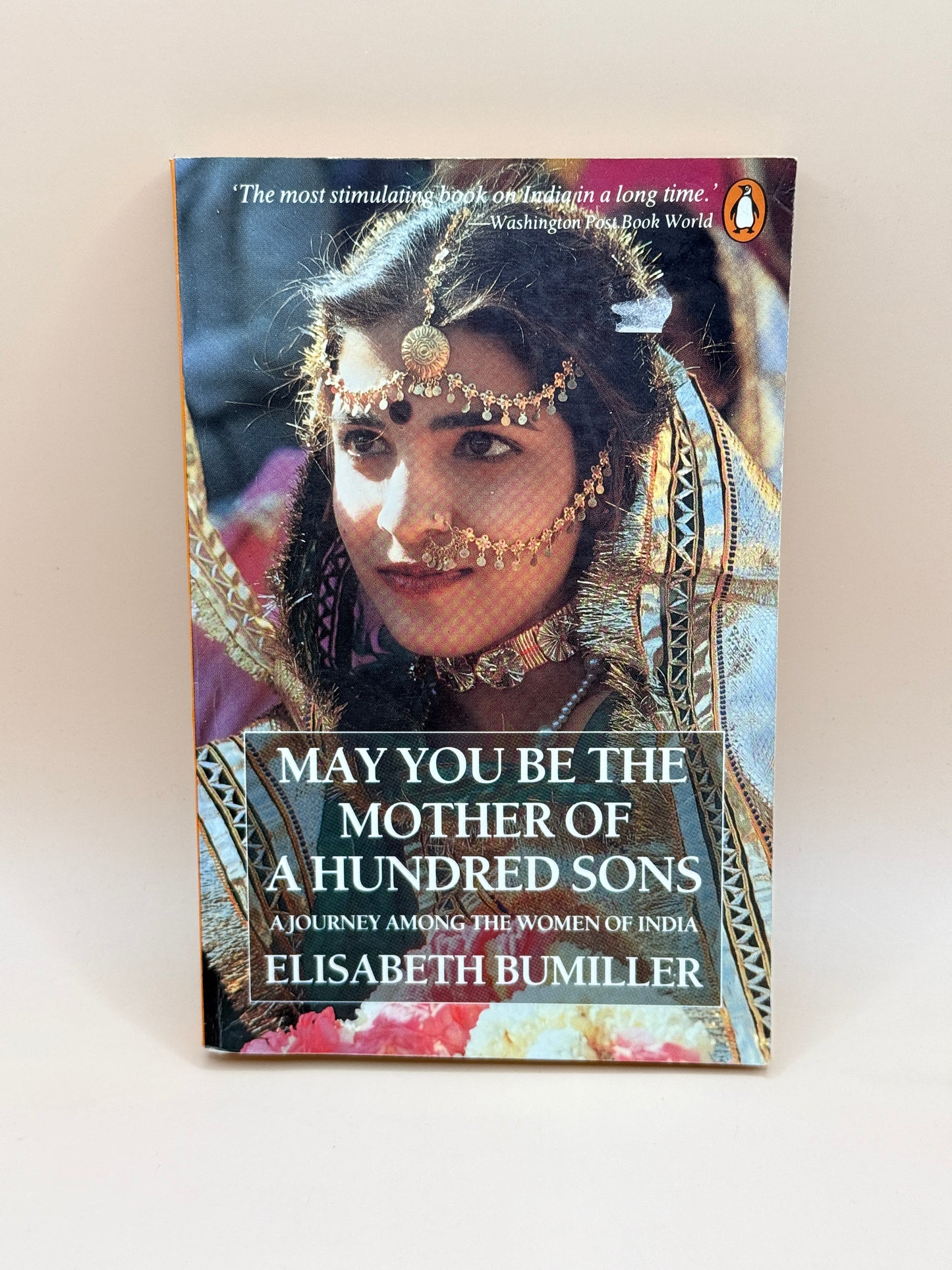 May You Be the Mother of a Hundred Sons by Elisabeth Bumiller