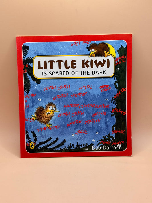Little Kiwi Is Scared of the Dark by Bob Darroch