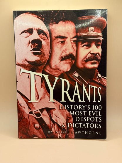 Tyrants: History's 100 Most Evil Despots & Dictators by Nigel Cawthorne