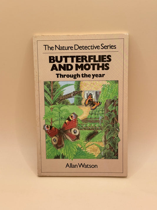 Butterflies and Moths Through the Year by Allan Watson