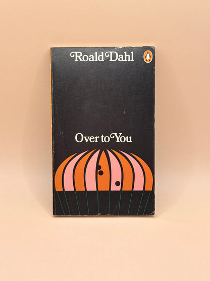 Over to You by Roald Dahl