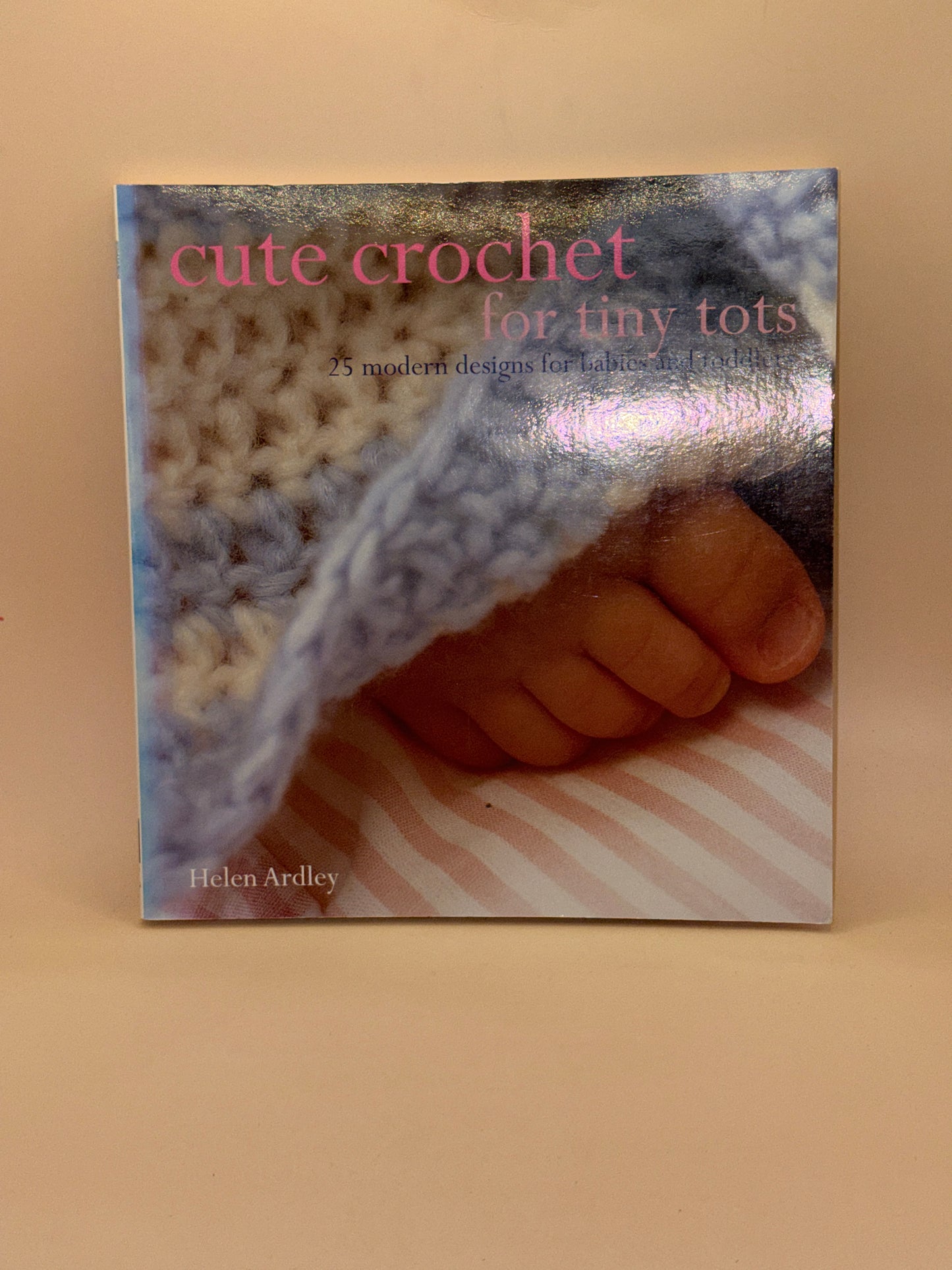Cute Crochet for Tiny Tots by Helen Ardley