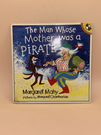 The Man Whose Mother Was a Pirate by Margaret Mahy