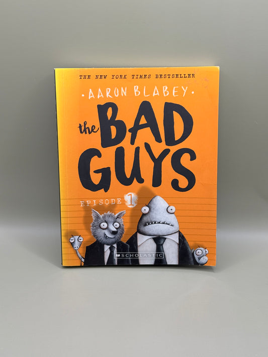 The Bad Guys Episode 1 by Aaron Blabey