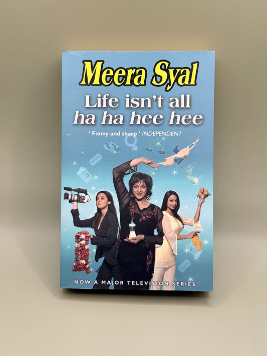 Life Isn't All Ha Ha Hee Hee by Meera Syal