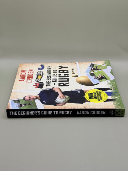 The Beginner's Guide to Rugby by Aaron Cruden