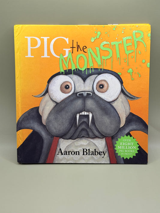 Pig the Monster by Aaron Blabey