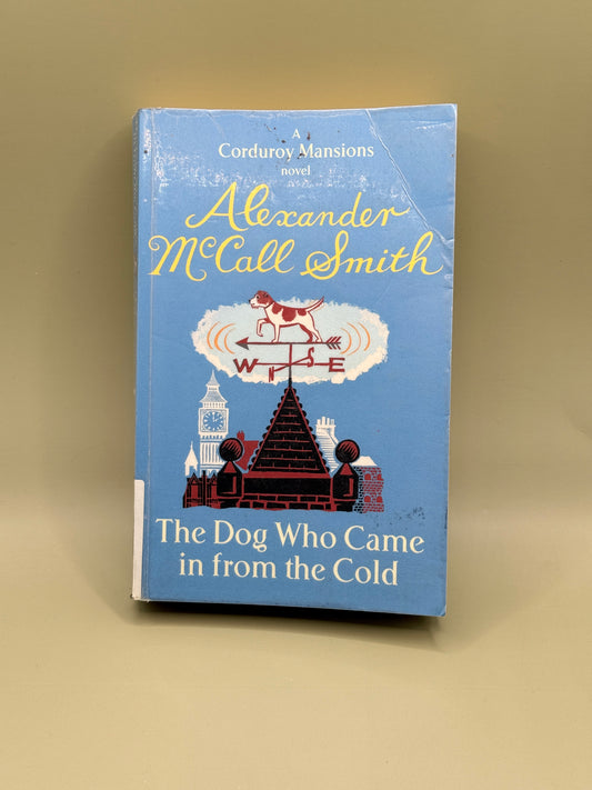 The Dog Who Came in from the Cold by Alexander McCall Smith