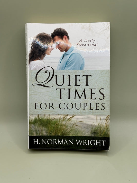 Quiet Times for Couples by H. Norman Wright