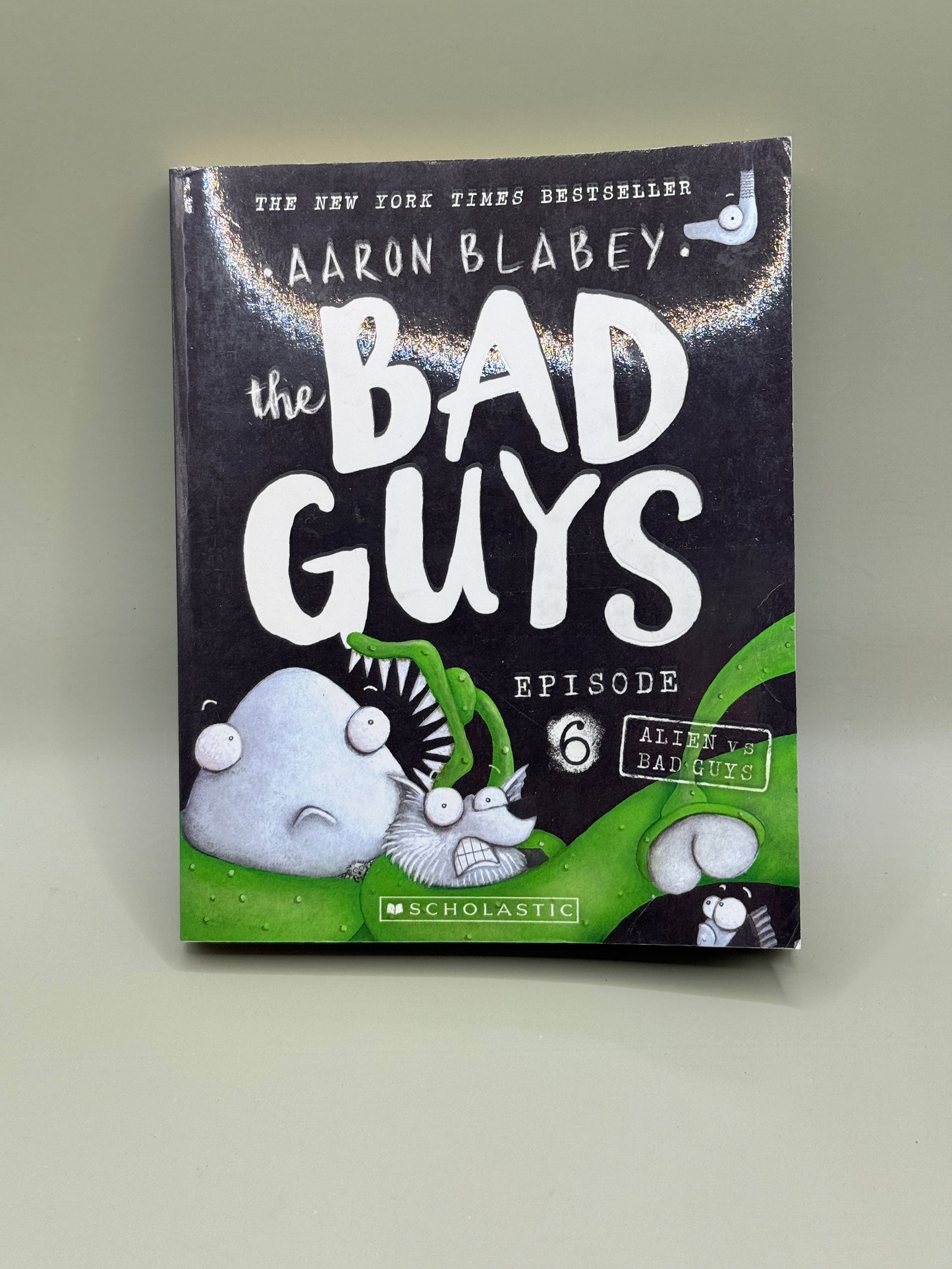 The Bad Guys Episode 6: Alien vs Bad Guys by Aaron Blabey