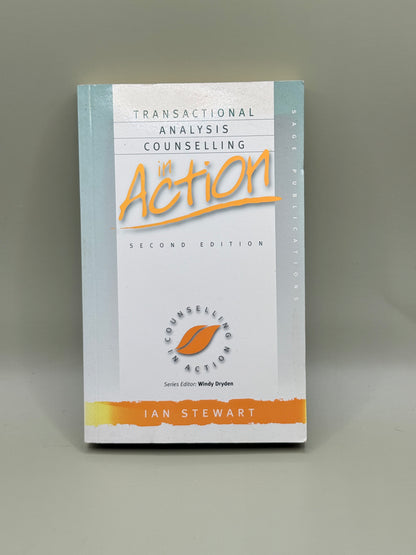 Transactional Analysis Counselling in Action (Second Edition) by Ian Stewart